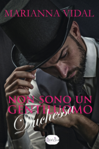 Non sono un gentiluomo, duchessa – Marianna Vidal – Romance Book